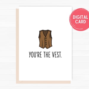Puede incluir: Una tarjeta digital con una ilustración de un chaleco marrón y el texto "You're the vest."