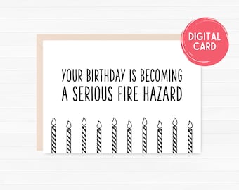 Printable Cake Card, Your Birthday is Becoming A Serious Fire Hazard, Funny Birthday Card, Dad Birthday, Mom Birthday, Grandpa Birthday