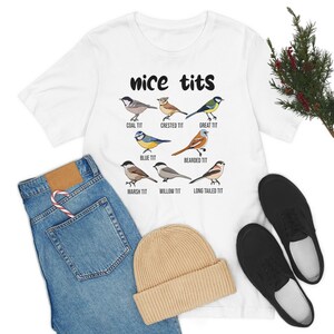 Nice Tits Shirt, Birdwatchers Gift, Bird Lovers T-Shirt, Bird Shirt, Birdwatcher Shirt, Cute Birdie Shirt, Birdwatching Lover T-Shirt image 6