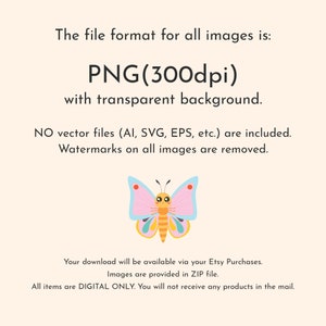 May include: A digital download of a cute cartoon butterfly with pink wings, yellow body, and black eyes. The butterfly is on a light pink background with text that says "PNG (300dpi) with transparent background. NO vector files (AI, SVG, EPS, etc.) are included. Watermarks on all images are removed. Your download will be available via your Etsy Purchases. Images are provided in ZIP file. All items are DIGITAL ONLY. You will not receive any products in the mail."