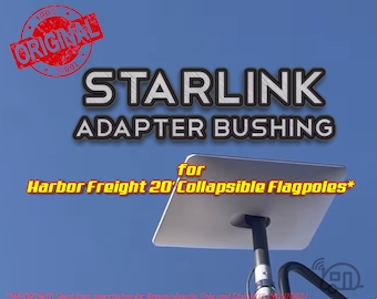 The ORIGINAL Starlink Adapter Bushing for Harbor Freight 20' Collapsible Flagpole