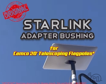 The ORIGINAL Starlink Adapter Bushing for Camco 20' Telescoping Flagpole!