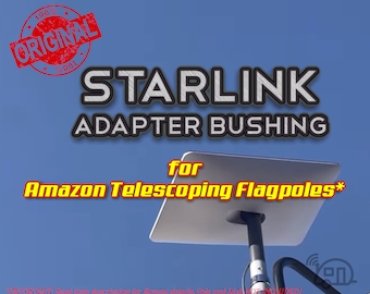 The ORIGINAL Starlink Adapter Bushing for various Amazon collapsible flagpoles!