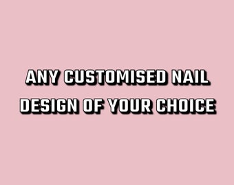 Any Customised Nail Design | Press on Nails UK | Stick on Nails | Reusable | Customised | Handmade | Set of 10