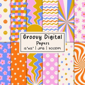 May include: A collection of digital papers with a groovy, retro aesthetic. The designs feature smiley faces, flowers, wavy lines, and sunburst patterns in a vibrant color palette of pink, orange, blue, and yellow. The text on the image reads "Groovy Digital Papers 12'x12' | JPG | 300DPI".