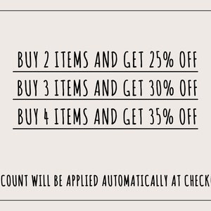 May include: A cream-colored graphic with black text. The text reads: "BUY 2 ITEMS AND GET 25% OFF", "BUY 3 ITEMS AND GET 30% OFF", and "BUY 4 ITEMS AND GET 35% OFF". The bottom text states "DISCOUNT WILL BE APPLIED AUTOMATICALLY AT CHECKOUT".