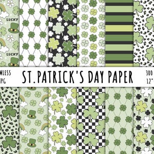 May include: A collection of seamless St. Patrick's Day paper designs. The patterns include shamrocks, rainbows, and lucky charms in shades of green, black, and white. The paper is 12" x 12" and 300 DPI.