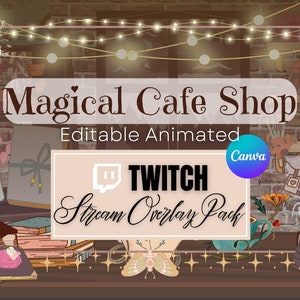 Animated Twitch Overlay Magical Cafe Shop Aesthetic Stream Pack, Scenes, Premade Overlays, Panels, Editable elements in Canva