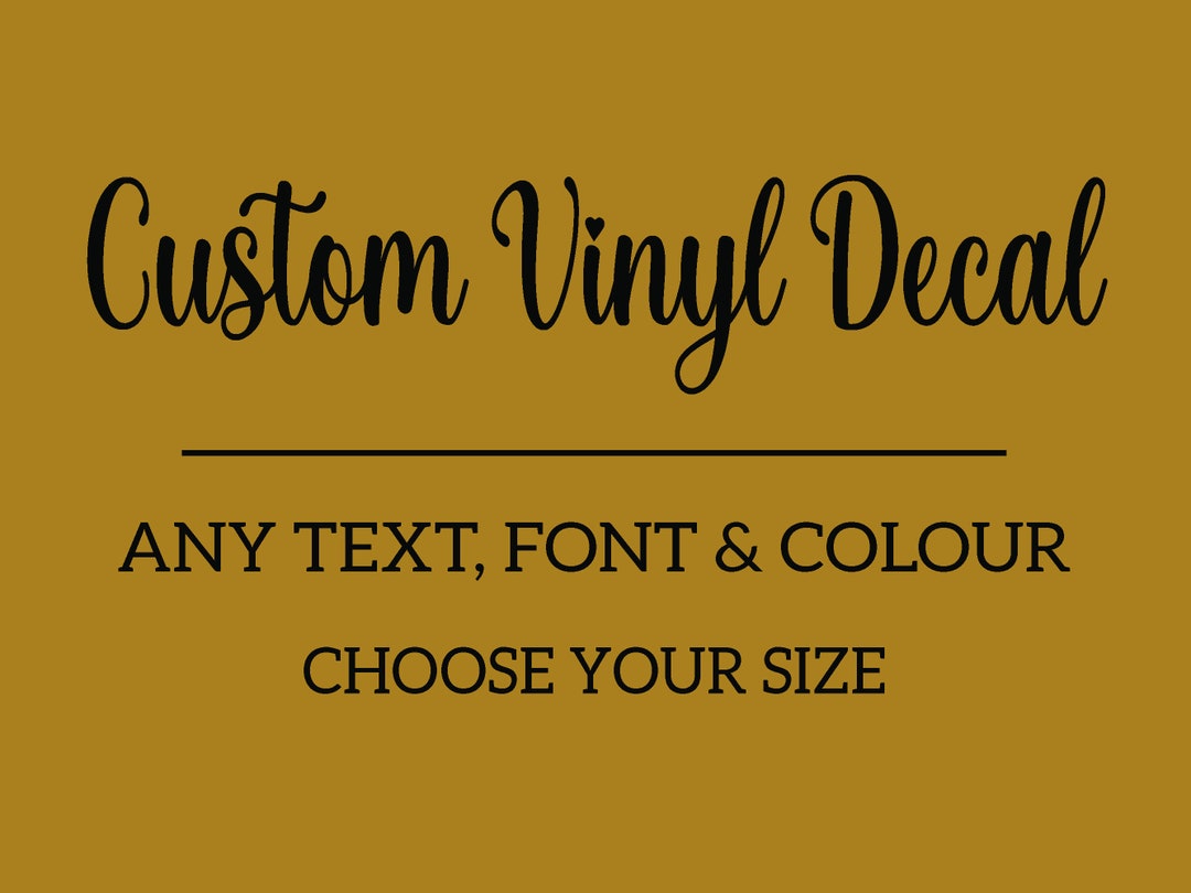Create Your Own Vinyl Decal Sticker, Custom Vinyl Decal, Personalised Sticker, Choose Your Text