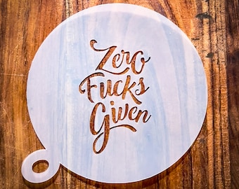 Zero Fucks Given Coffee Stencil, Cappuccino, Coffee Duster, Rude, Funny, ZFG, Re-usable