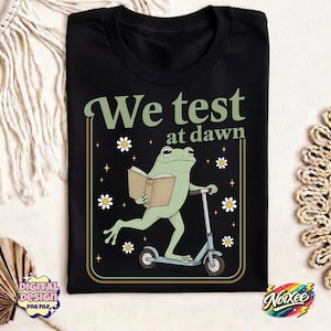 We Test at Dawn PNG, Funny Test Day Frog Clipart, Student Exam Meme Design, Cute Retro Aesthetic, Sublimation Download