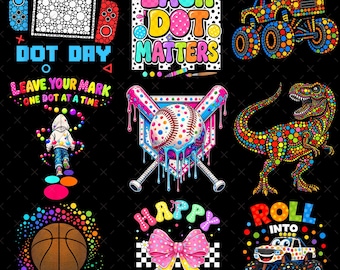Dot Day PNG Bundle, One Dot Can Change Everything Teacher Design Png, International Dot Day , Colorful Polka Dot Teacher Design, School Png