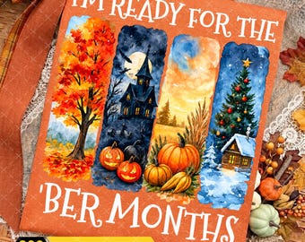 Ber Months Png, Halloween Thanksgiving Christmas Sublimation, Trendy Fall Shirt Design