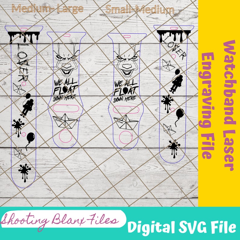 May include: A digital SVG file for laser engraving a watchband with a black and white illustration of a clown face, the text "We All Float Down Here", and other details. The image shows three different sizes of the design.
