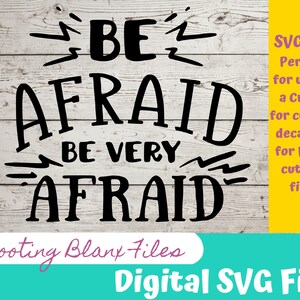 Be Afraid SVG File: Halloween Horror Phrase (Digital Download)