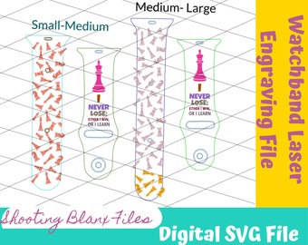 May include: Three digital SVG files for laser engraving watchbands. The files show different sizes for small-medium, medium-large, and large watchbands. The designs feature a chess piece and the text "Never Lose: Either I Win, Or I Learn".