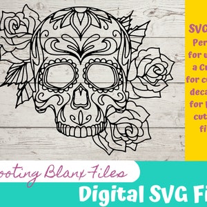 Sugar Skull SVG Roses fichier parfait pour Cricut, Cameo, ou Silhouette gravure également Glowforge , Cinco de Mayo, 5 mai, Jour des morts