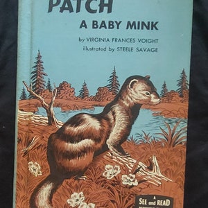 Explore the adventures of Patch the Baby Mink in this vintage hardcover children