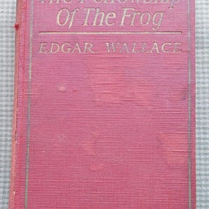 The Fellowship of the Frog by Edgar Wallace 1923 Hardcover Crime Novel Book