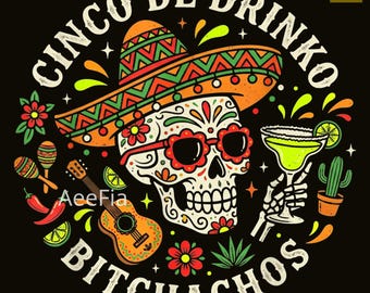 Cinco De Drinko Bitchachos, Happy Cinco de Mayo PNG, disegni colorati di scheletro Margarita Fiesta messicana, camicia Festival Cinco de Mayo