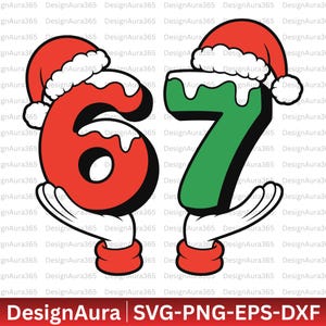 May include: A festive graphic featuring the numbers 6 and 7, each adorned with a Santa hat and held by cartoon hands with red gloves. The numbers are red and green, with a white outline and a dripping effect. The bottom text reads "DesignAura SVG-PNG-EPS-DXF".