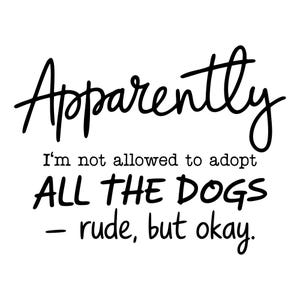 Rolig hundcitat Svg Png för tröjor, hoodies, räddnings-png, hundmamma-tröja Svg, tydligen får jag inte adoptera alla hundar, oförskämt men okej