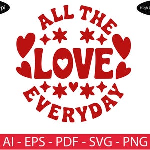 Love All Day SVG: Valentine&#39;s Day Heart Design (Digital Download)