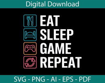 Eat Sleep Game Repeat SVG - Gamer Life Digital Design (Digital Download)