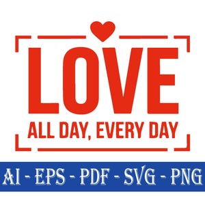 Love All Day SVG: Valentine&#39;s Day Heart Design (Digital Download)