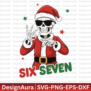 Könnte beinhalten: Digitale Illustration eines Skeletts mit Weihnachtsmütze und Sonnenbrille, bekleidet mit einem roten Weihnachtsmann-Anzug. Die Worte "SIX SEVEN" sind in Grün und Rot gehalten. Der Text "DesignAura SVG-PNG-EPS-DXF" ist ebenfalls enthalten.