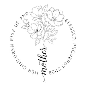 Mother's Day svg, Bible Verse svg, Mom svg, Flowers svg, Christian Mom, Proverbs 31, Sillhouette and Cricut Cut files, Religious svg, Jesus