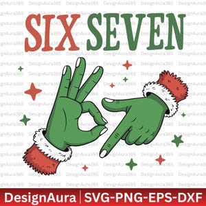 May include: A green hand gesture with the fingers forming the number six and the other hand pointing to the number seven. The words "SIX SEVEN" are in red and green. The image includes the text "DesignAura | SVG-PNG-EPS-DXF".