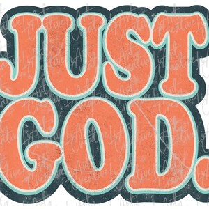 Just God Retro PNG, God Sublimation png Design, Religion Png, Christian png