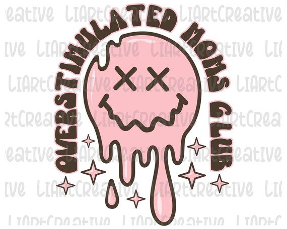 Overstimulated Moms Club Png, Moms Club Sublimation PNG Design, Anxiety Moms PNG, Mom Funny Png Designs