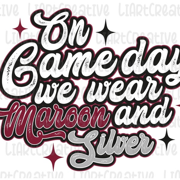 On Game Day We Wear Maroon and Silver Png, Sport Game Season Maroon Team Png Sublimation Design, Game Day  Png