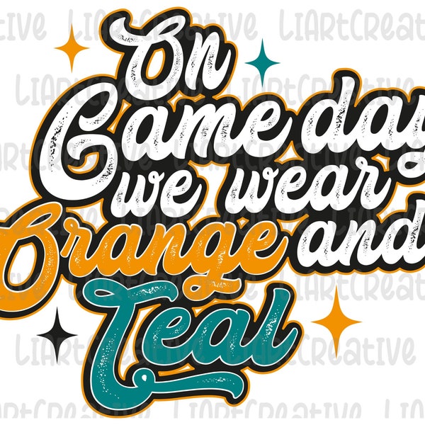 On Game Day We Wear Teal and Orange Png, Sport Game Season Teal and Orange Team Png Sublimation Design, Game Day Vintage Png