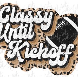 Classy Until Kickoff Png, Football Png, Retro Football Sublimation Design, Game Day Leopard Png
