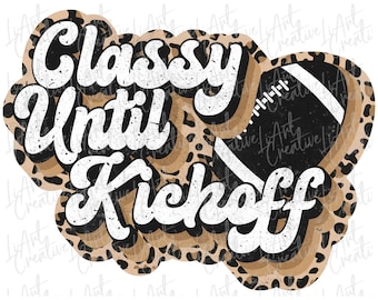 Classy Until Kickoff Png, Football Png, Retro Football Sublimation Design, Game Day Leopard Png
