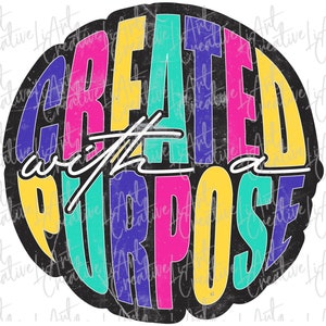 Könnte beinhalten: Ein farbenfrohes Grafikdesign mit dem Text "CREATED with a PURPOSE" in einem Kreis. Der Text ist in verschiedenen Farben gehalten, darunter Gelb, Pink, Blau, Grün und Lila. Der Hintergrund ist schwarz.