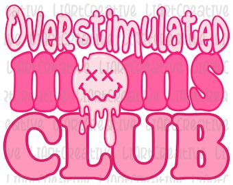 Überstimuliert Moms Club Png, Moms Club Sublimation PNG Design, Moms PNG, Mom Lustige Png Designs