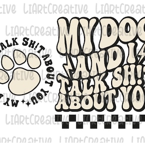 Mijn hond en ik praten shit over jou PNG sublimatie ontwerp, voor- en achterkant, digitale download