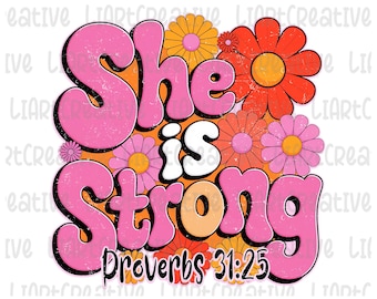 She is Strong Retro Flowers PNG, Proverbs 31:25 png, Strong Proverbs png, Christian girl png, Bible Verse png, Christian Png Girly