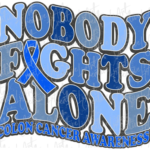 Nobody Fights Alone Colon Cancer Awareness png design, Colon Cancer Awareness Blue Ribbon Cure png