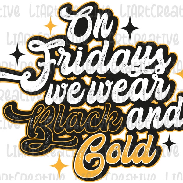 On Fridays We Wear Black and Gold Png, Sport Game Season Black and Gold Team Png Sublimation Design, Game Day  Png