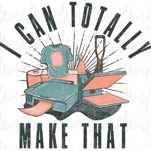 I Can Totally Make That PNG, Crafter PNG PNG, Sublimation png Design, Instant Download