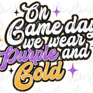 On Game Day We Wear Purple and Gold Png, Sport Game Season  Purple and Yellow Team Png Sublimation Design, Game Day Vintage Png