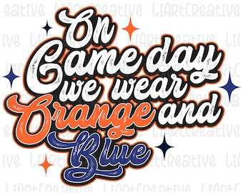On Game Day We Wear Orange and Blue Png, Sport Game Season Orange and Blue Team Png Sublimation Design, Game Day Png