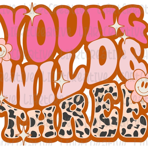 Young Wild and Three Png, Third Birthday Party, Trendy, Groovy Sublimation PNG Design, Girls PNG designs