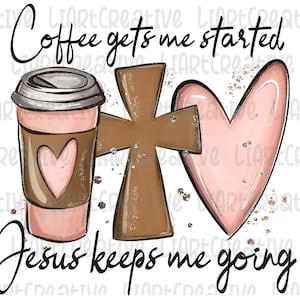 Coffee Gets Started Jesus Keep Going Christian Stickers For Your Car And  Truck, Custom Made In the USA