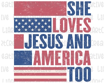 She loves Jesus and America Too PNG, USA Png, Patriotic png, America Retro Png, Independence Day PNG